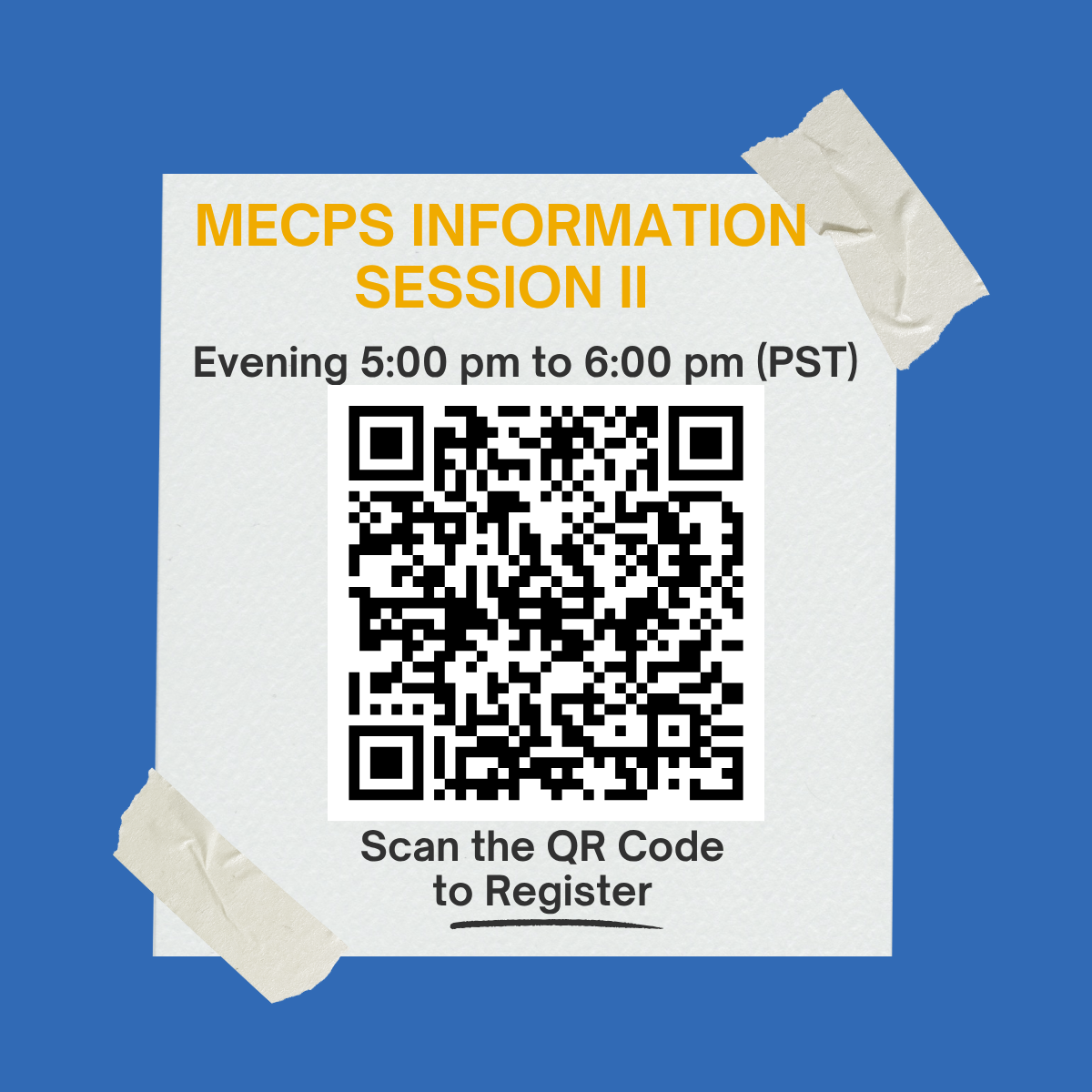 Flyer promoting the MECPS Information Session 2, scheduled from 5:00–6:00 PM (PST), with a QR code labeled “Scan QR code to register.”